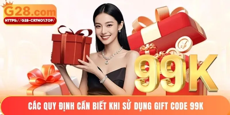 Các quy định cần biết khi sử dụng Gift code 99K
