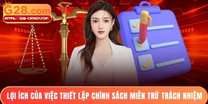 Lợi ích của việc thiết lập chính sách miễn trừ trách nhiệm
