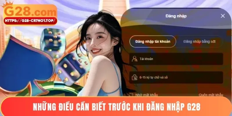 Những điều cần biết trước khi đăng nhập G28